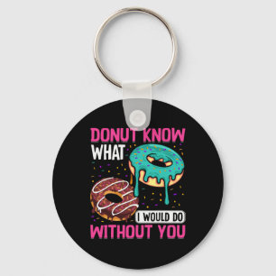 Donut Know What I Would Do Without You Valentine's Keychain