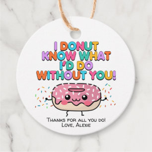 Donut Know What I'd Do Without You Appreciation Favor Tags