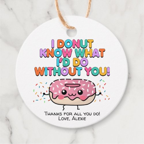 Donut Know What Id Do Without You Appreciation Favor Tags