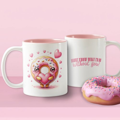  Donut Know What Id Do Without You Funny Love Two_Tone Coffee Mug