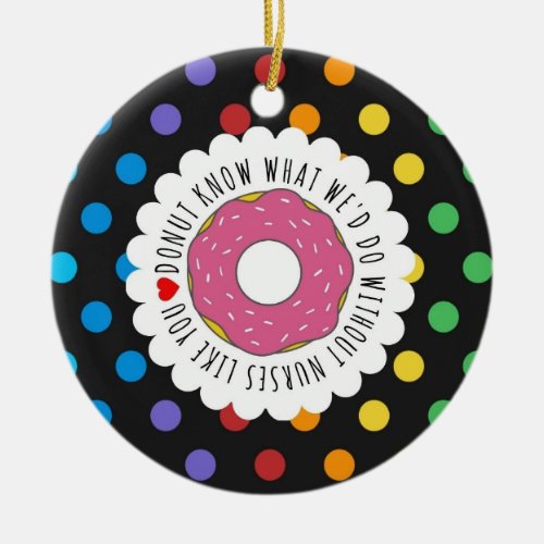 donut know what we would do without you teacher ceramic ornament