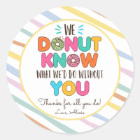 Donut Know What We'd Do Without You Appreciation