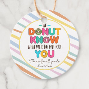 Donut Know What We'd Do Without You Appreciation Favor Tags