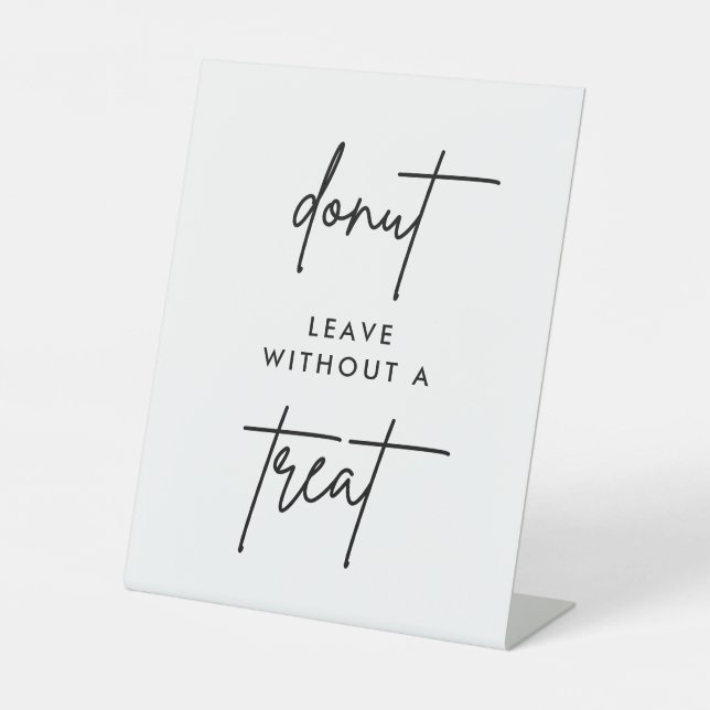 Donut Leave Without A Treat Wedding Treat Pedestal Sign (Front)