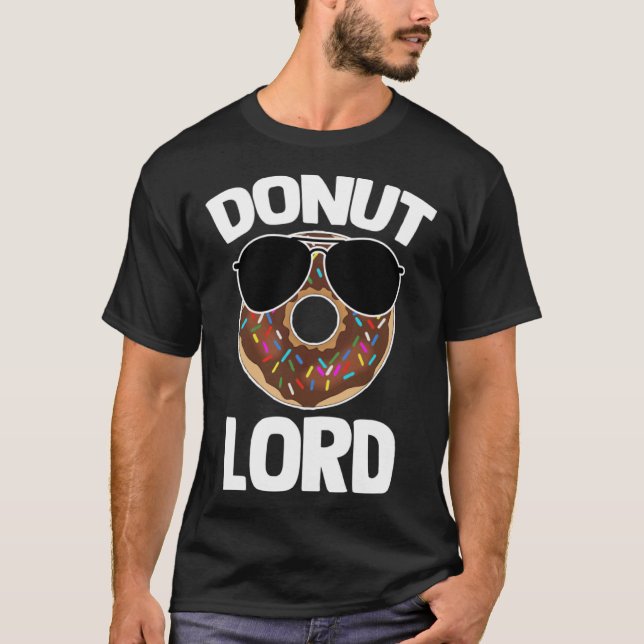 Donut Lord Saying Doughnut Food Donuts T-Shirt (Front)