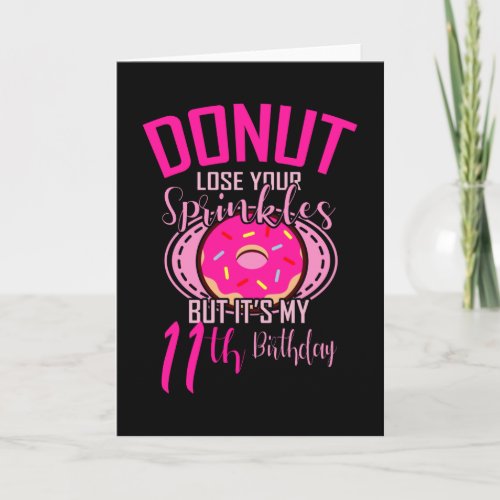 DONUT LOSE YOUR SPRINKLES 11 11th Birthday Girl Card