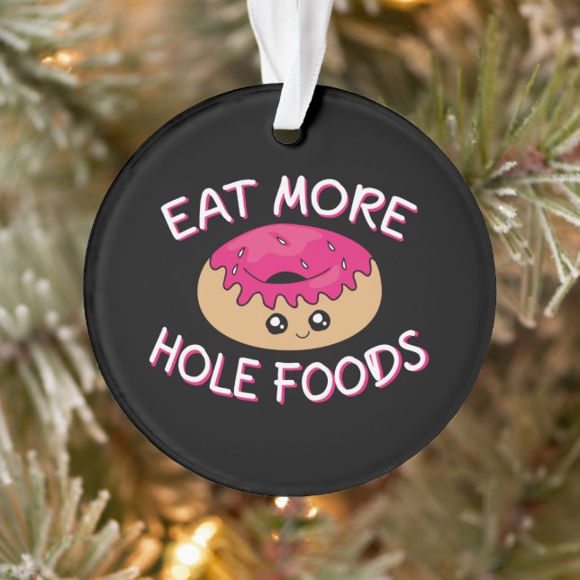 Donut Lover Pun - Eat More Hole Foods Ornament (Tree)