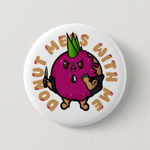 Donut Mess With Me Button