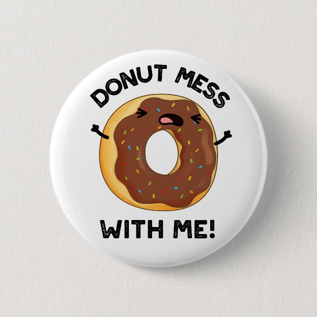 Donut Mess With Me Funny Food Pun  Button (Front)
