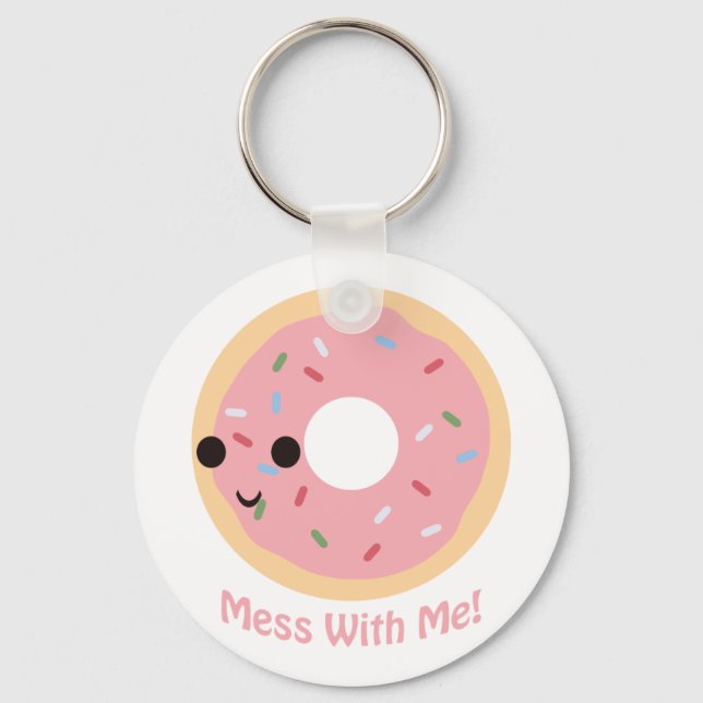 "Donut" Mess with me Keychain (Front)