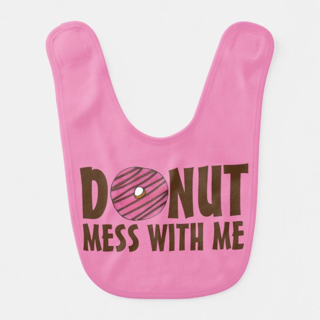 Donut Mess With Me Pink Brown Doughnut Foodie Bib (Front)