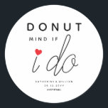Donut Mind If I Do Red Heart Wedding Favor Classic Round Sticker<br><div class="desc">Sweet "Donut Mind If I Do" stickers for wedding donut/snack/treat favor bags with customizable text. The design features a combination of calligraphy and modern typography with a little red heart. Personalize the design by replacing the names, year and wedding hashtag. Matching products like favor boxes, bags, etc are also available...</div>