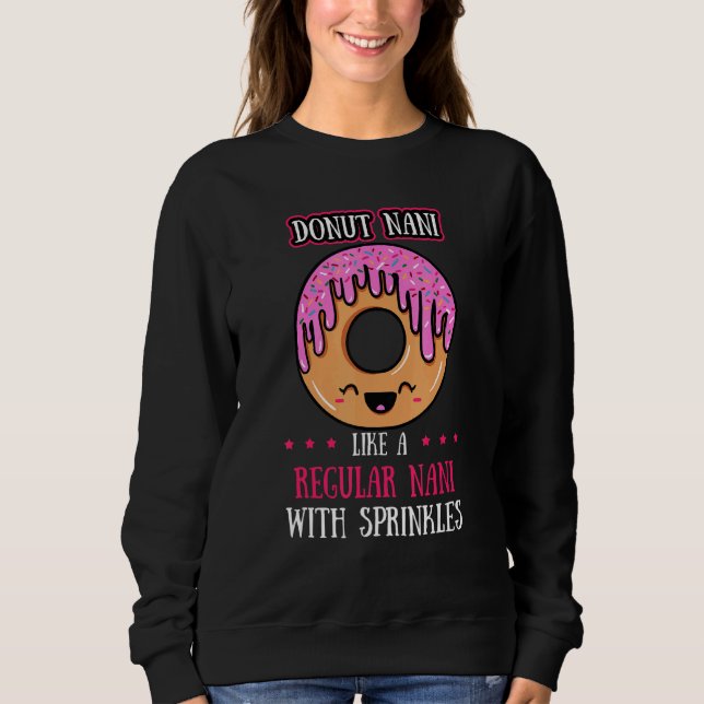 Donut Nani Doughnut Grandmother Fried Dough  Grand Sweatshirt (Front)