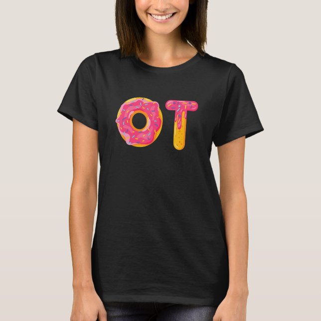 Donut  Ot Occupational Therapy T-Shirt (Front)