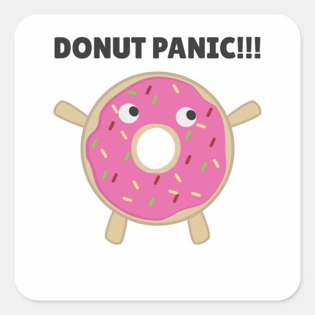 Donut Panic - Funny Pun With Donuts Square Sticker (Front)