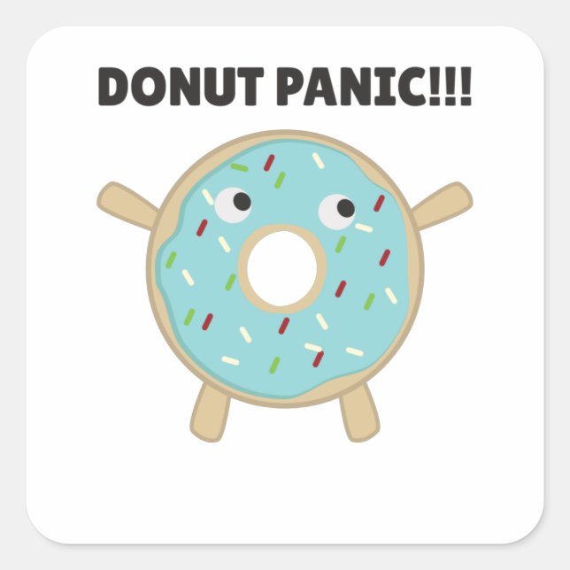 Donut Panic - Funny Pun With Donuts Square Sticker (Front)