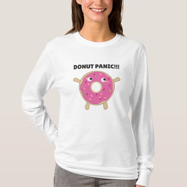 Donut Panic - Funny Pun With Donuts T-Shirt (Front)