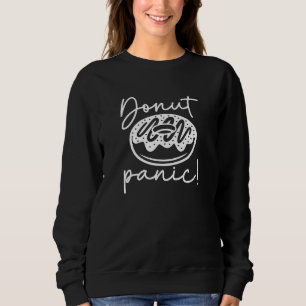 Donut Panic Sweatshirt