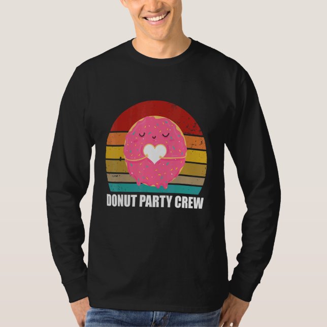 Donut Party Crew Cool Doughnut  For Men Women R T-Shirt (Front)