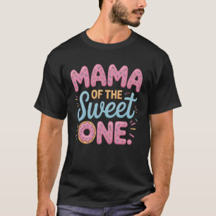 Donut Party Mama of The Sweet One Mom Birthday Fam T-Shirt