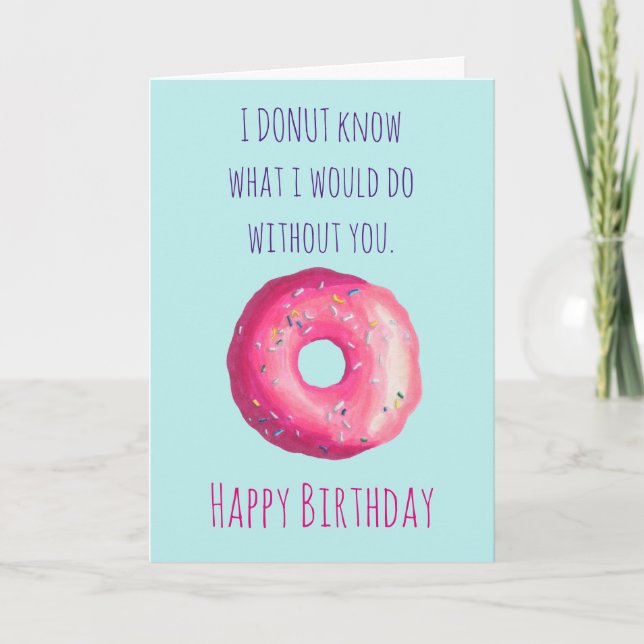 Donut Pun Funny Cute Happy Birthday Card (Front)