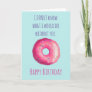 Donut Pun Funny Cute Happy Birthday Card