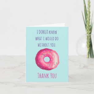 Donut Pun Funny Cute Thank You Appreciation Card