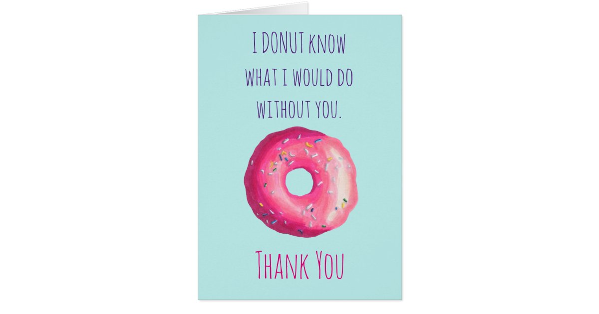 Donut Pun Funny Cute Thank You Appreciation Card Zazzle Com
