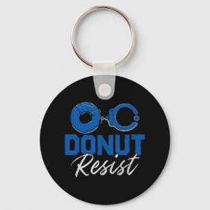 Donut Resist Funny Cop Law Enforcement Police Appr Keychain