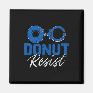 Donut Resist Funny Cop Law Enforcement Police Appr Magnet