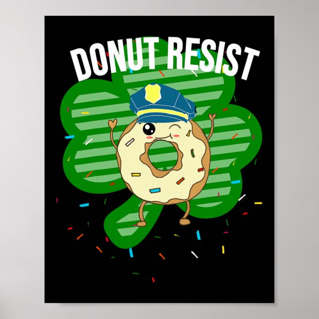 Donut Resist Funny Police Officer Irish St Patrick Poster (Front)