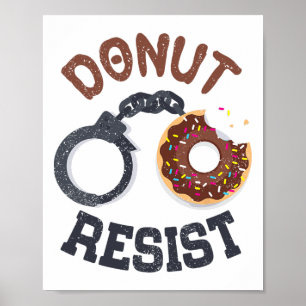 Donut Resist Handcuffs Law Enforcement Police Offi Poster