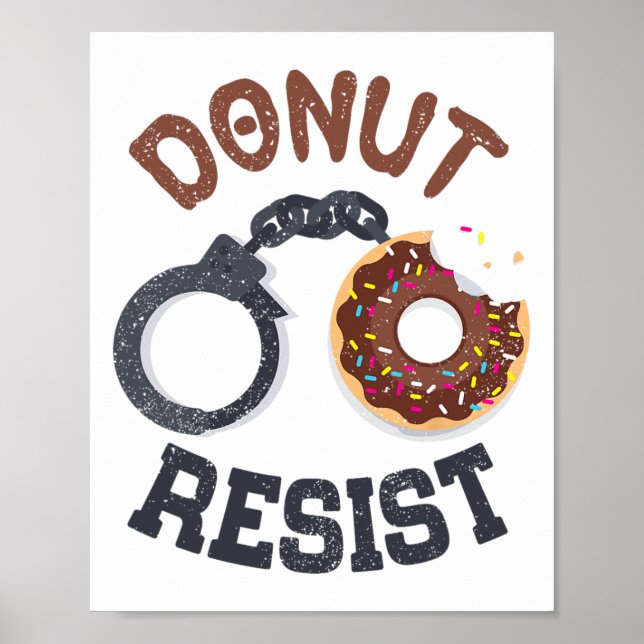 Donut Resist Handcuffs Law Enforcement Police Offi Poster (Front)