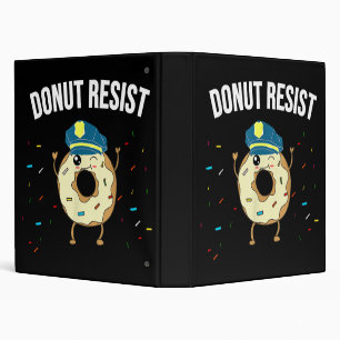 Donut Resist Meme Funny Police Officer Support The 3 Ring Binder