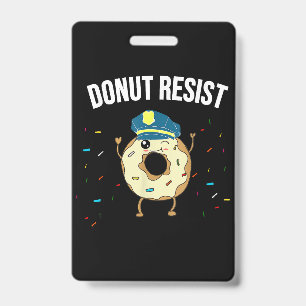 Donut Resist Meme Funny Police Officer Support The Badge