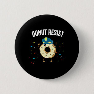 Donut Resist Meme Funny Police Officer Support The Button
