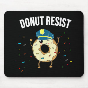 Donut Resist Meme Funny Police Officer Support The Mouse Pad