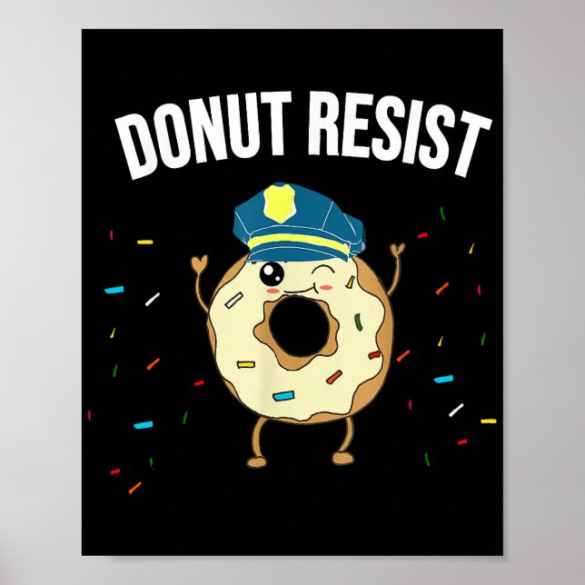 Donut Resist Meme Funny Police Officer Support The Poster (Front)