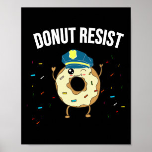 Donut Resist Meme Funny Police Officer Support The Poster