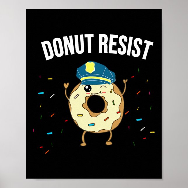 Donut Resist Meme Funny Police Officer Support The Poster (Front)