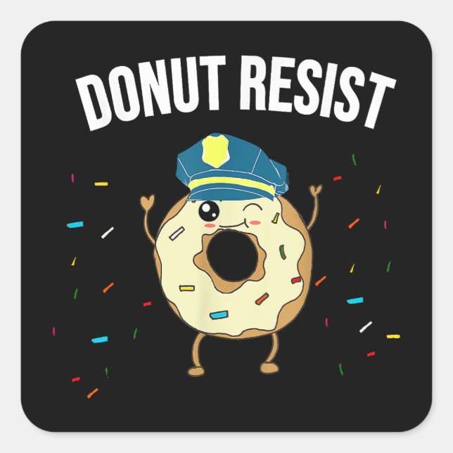 Donut Resist Meme Funny Police Officer Support The Square Sticker (Front)