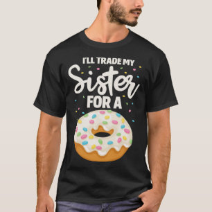 Donut Sister Family Food Pun T-Shirt