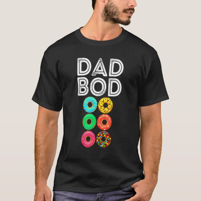 Donut Six Pack  Daddy Gym Dad Donut Bod Donut T-Shirt (Front)