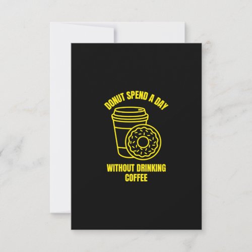 Donut spend a day without drinking coffee thank you card