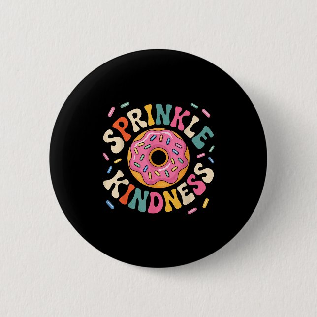 Donut Sprinkle Kindness Funny Doughnut Lover Girls Button (Front)