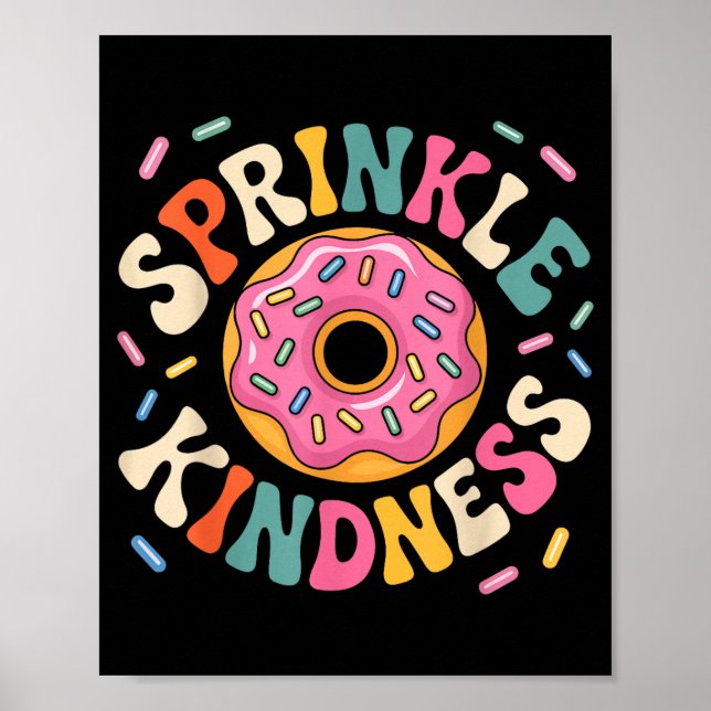 Donut Sprinkle Kindness Funny Doughnut Lover Girls Poster (Front)