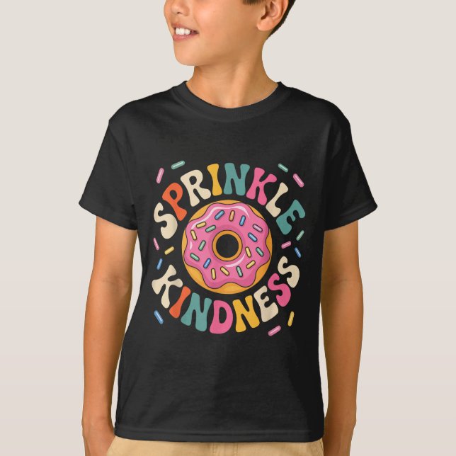 Donut Sprinkle Kindness Funny Doughnut Lover Girls T-Shirt (Front)