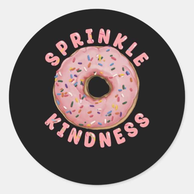 Donut Sprinkle Kindness Funny Girls Sweet Doughnut Classic Round Sticker (Front)