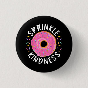 Donut Sprinkle Kindness Funny Girls Women Doughnut Button