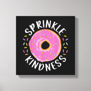 Donut Sprinkle Kindness Funny Girls Women Doughnut Canvas Print